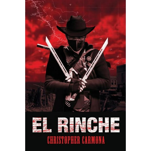 El Rinche: The Ghost Ranger of the Rio Grande, (Paperback)