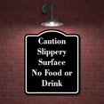 thumbnail image 2 of Caution Slippery Surface No Food or Drink BLACK Aluminum Composite Sign 15''x18'', 2 of 9