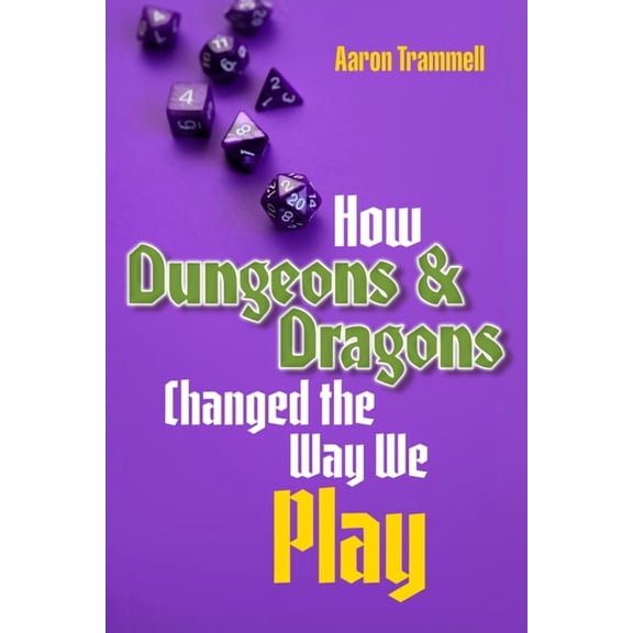 Power Play: Games, Politics, Culture How Dungeons & Dragons Changed the Way We Play, (Paperback)