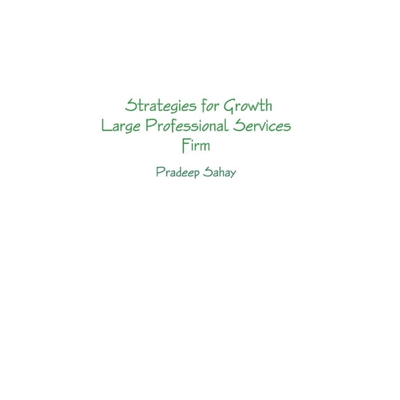 Strategies for Growth - A Large Professional Services Firm (Hardcover)
