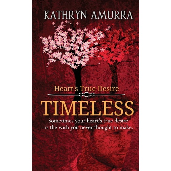 Heart's True Desire Timeless, Book 2, (Paperback)