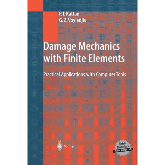 Damage Mechanics with Finite Elements: Practical Applications with Computer Tools, (Paperback)