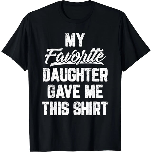 Playera Divertida del Día del Padre: "Mi Hija Favorita Me Dio Esta Playera"