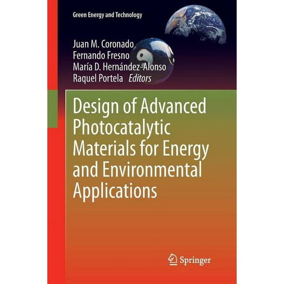 Green Energy and Technology Design of Advanced Photocatalytic Materials for Energy and Environmental Applications, (Paperback)