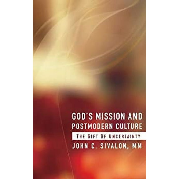God's Mission and Postmodern Culture: The Gift of Uncertainty (Paperback)