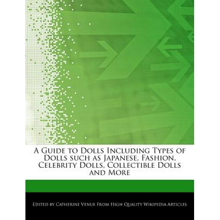 A Guide to Dolls Including Types of Dolls Such as Japanese, Fashion, Celebrity Dolls, Collectible Dolls and More
