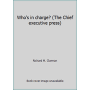 Who's in charge? (The Chief executive press) [Hardcover - Used]