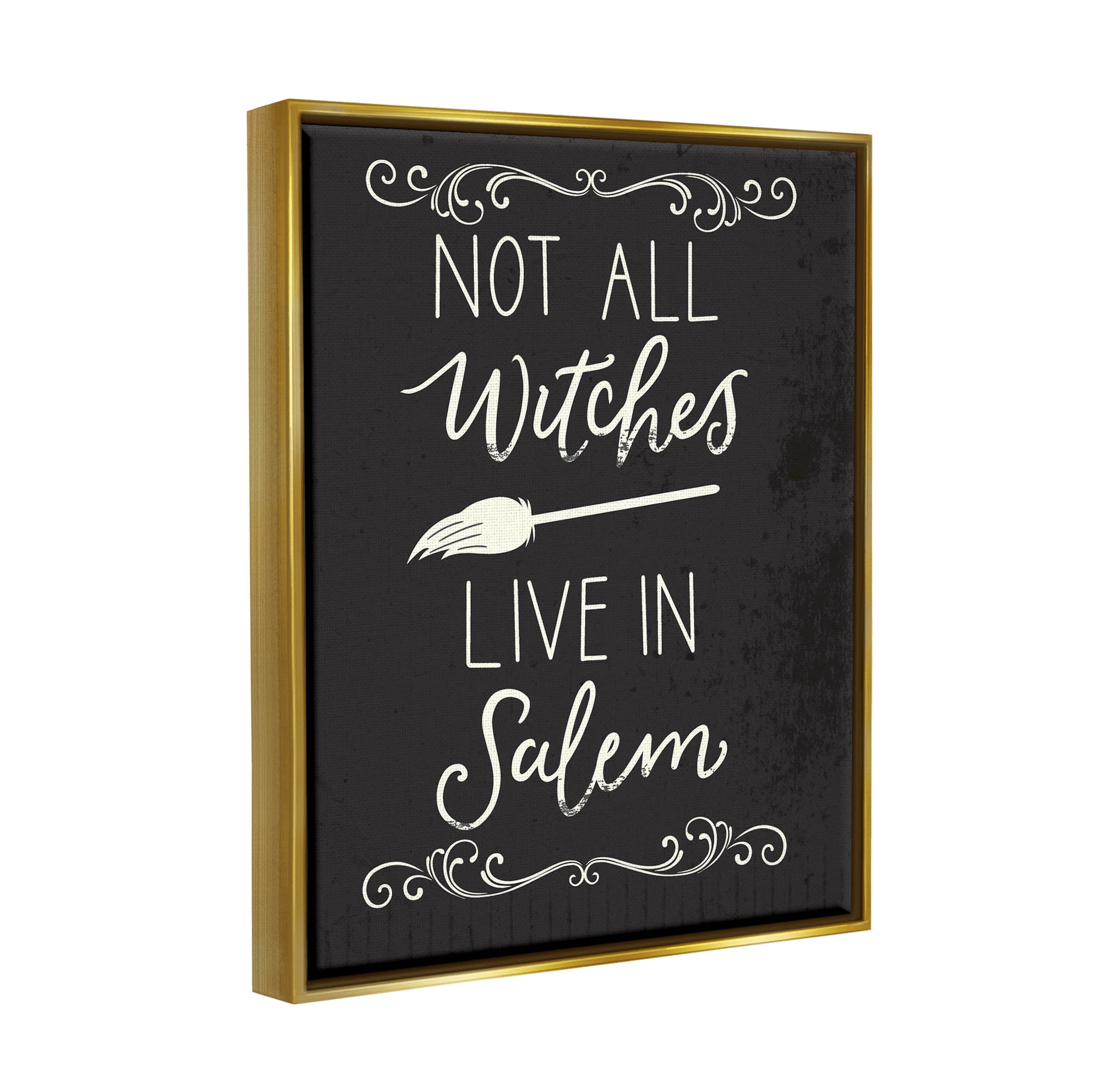 Stupell Industries Not All Witches Live In Salem Broom Graphic Art Metallic Gold Floating Framed Canvas Print Wall Art, Design by Louise Allen Designs