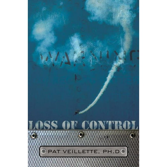 Loss of Control (Paperback) by Pat Veillette Ph D