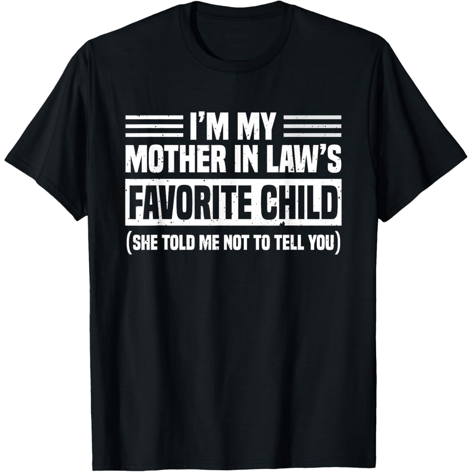 I'M My Mother In Law'S Favorite Child Son Daughter In Law T-Shirt Unisex S-5XL Hot Trending Shirt, Vintage Birthday Gift