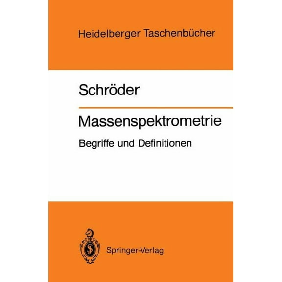 Heidelberger TaschenbÃ¼cher Massenspektrometrie: Begriffe Und Definitionen, Book 260, (Paperback)