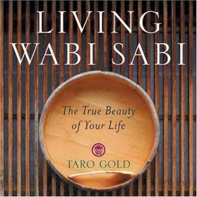 Pre-Owned Living Wabi Sabi: The True Beauty of Your Life (Hardcover) 0740739603 9780740739606