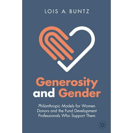 UPC: 9783030903794 | Generosity and Gender: Philanthropic Models for Women Donors and the Fund Development Professionals Who Support Them (Paperback)