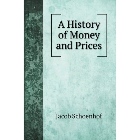 Business Books: A History of Money and Prices (Hardcover)