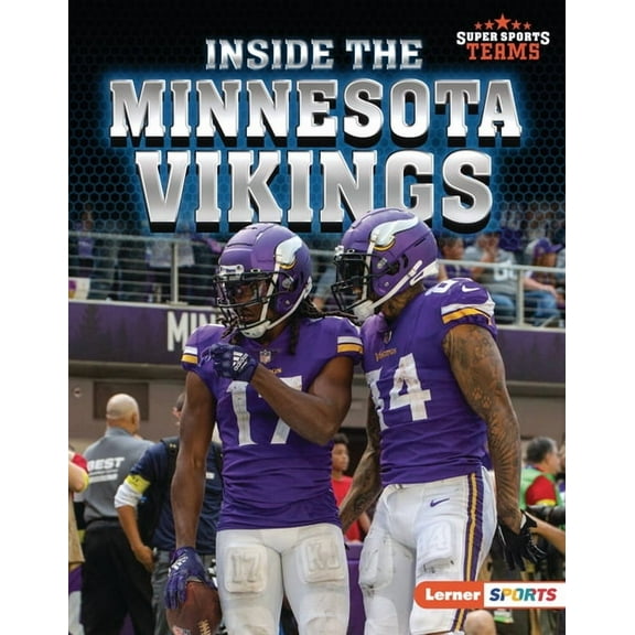 Super Sports Teams (Lerner (Tm) Sports) Inside the Minnesota Vikings, (Hardcover)