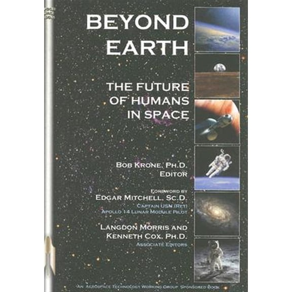 Pre-Owned Beyond Earth: The Future of Humans in Space (Apogee Books Space Series) Paperback