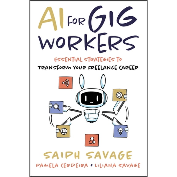 AI for Gig Workers: Essential Strategies to Transform Your Freelance Career, (Paperback)
