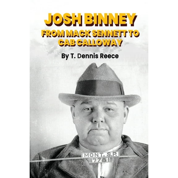 Josh Binney: From Max Sennett to Cab Calloway, (Paperback)