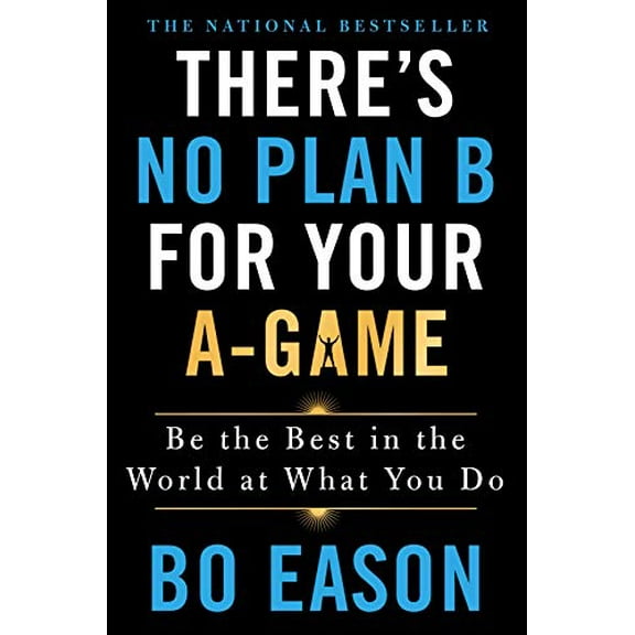 Pre-Owned There's No Plan B for Your A-Game: Be the Best in the World at What You Do, 9781250210821, 1250210828, Hardcover,