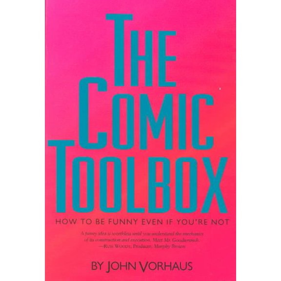 Pre-Owned The Comic Toolbox How to Be Funny Even If You're Not (Paperback) 1879505215 9781879505216
