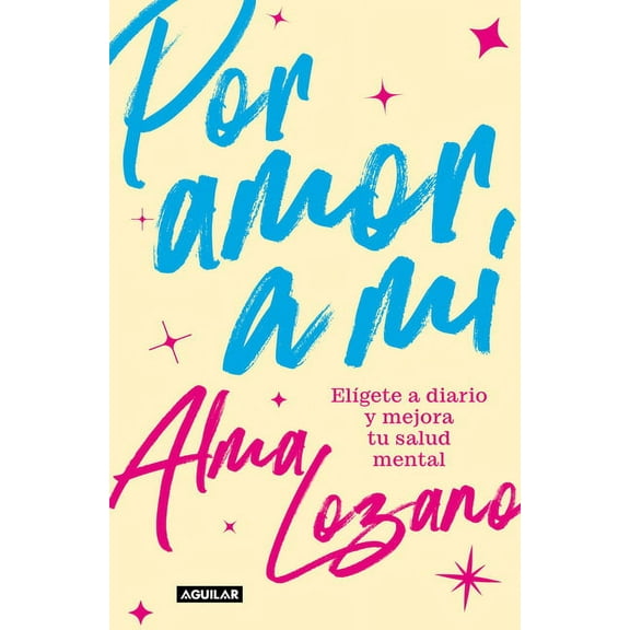 Por Amor a MÃ ElÃgete a Diario Y Mejora Tu Salud Mental / For the Love of Me: Choose Yourself Every Day, (Paperback)