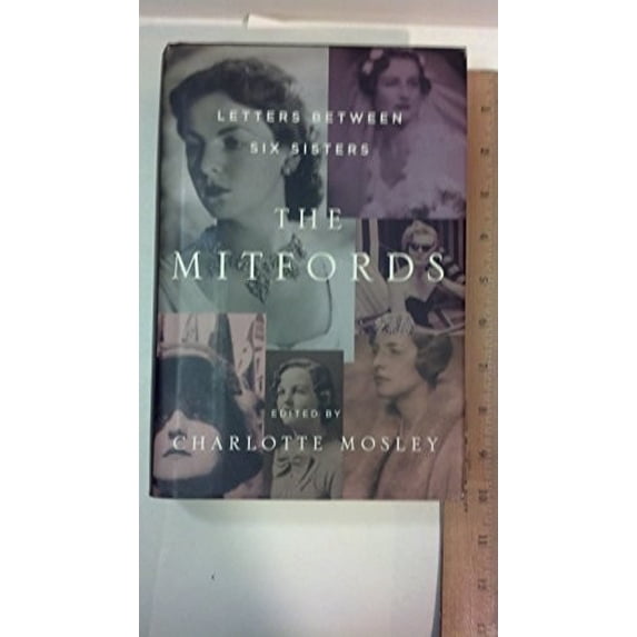 Pre-Owned The Mitfords: Letters Between Six Sisters (Hardcover) 0061373648 9780061373640