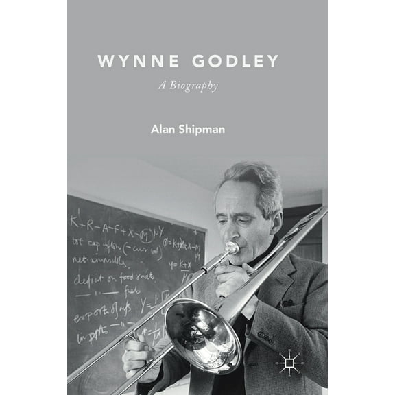 Wynne Godley: A Biography, (Hardcover)