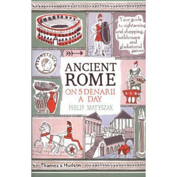 Pre-Owned Ancient Rome on Five Denarii a Day (Pocket edition) /anglais (Paperback) 0500293767 9780500293768