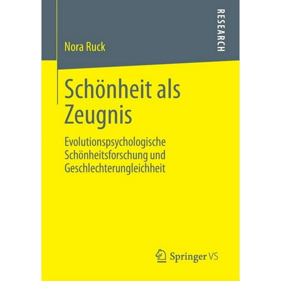 Schönheit ALS Zeugnis: Evolutionspsychologische Schönheitsforschung Und Geschlechterungleichheit, (Paperback)