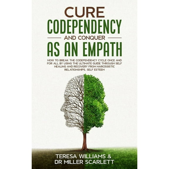 Cure Codependency and Conquer as an Empath: How to Break the Codependency Cycle Once and For All By using The Ultimate Guide Through Self Healing and Recovery from Narcissistic.Relationships, Self (Pa