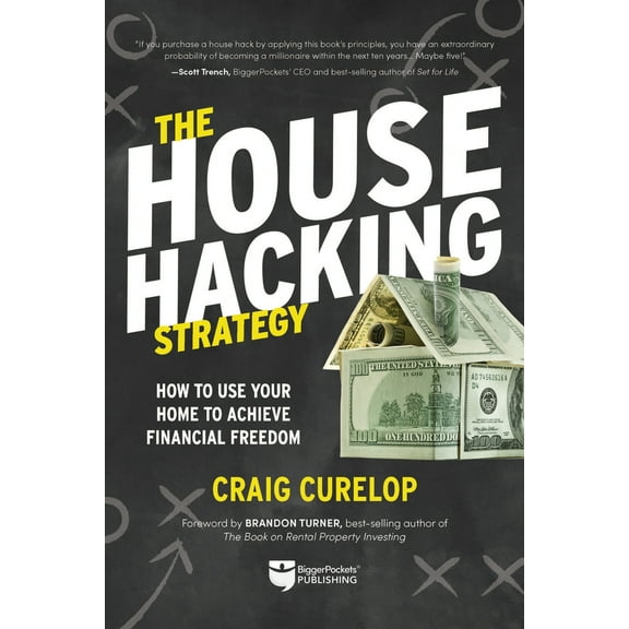 Pre-Owned The House Hacking Strategy: How to Use Your Home to Achieve Financial Freedom (Paperback) 1947200151 9781947200159