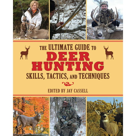 The Ultimate Guide to Deer Hunting Skills, Tactics, and