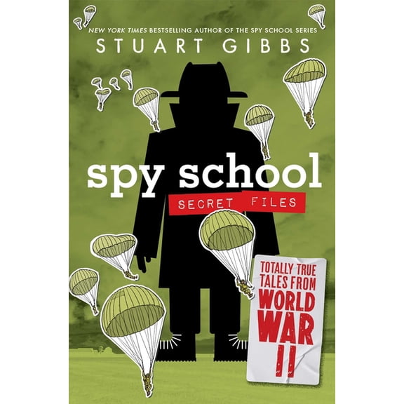 Spy School Secret Files Totally True Tales from World War II, (Hardcover)