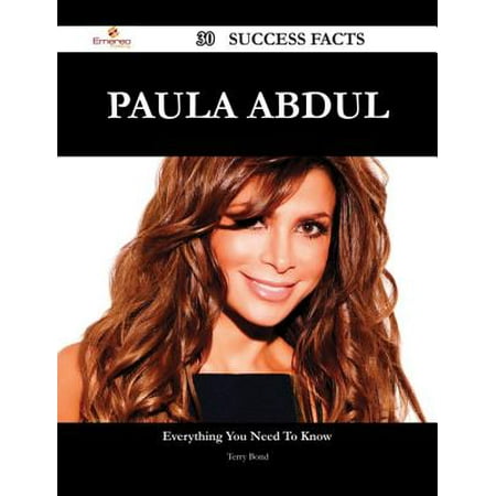 Paula Abdul 30 Success Facts - Everything you need to know about Paula Abdul -