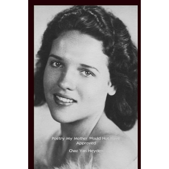 Poetry My Mother Would Not Have Approved Paperback