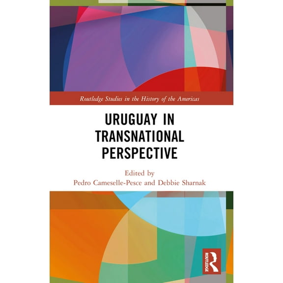 Routledge Studies in the History of the Uruguay in Transnational Perspective, (Paperback)