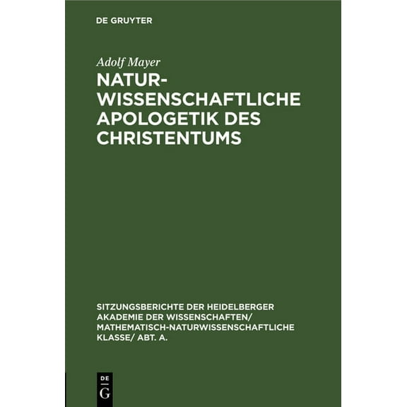 Sitzungsberichte Der Heidelberger Akadem Naturwissenschaftliche Apologetik Des Christentums, Book 1928, (Hardcover)