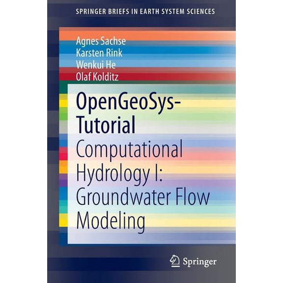 Springerbriefs in Earth System Sciences Opengeosys-Tutorial: Computational Hydrology I: Groundwater Flow Modeling, (Paperback)