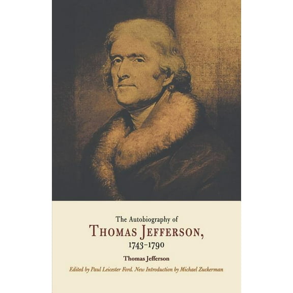 Autobiography of Thomas Jefferson, 1743-1790, (Paperback)