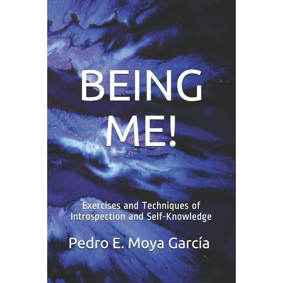 Being Me!: Exercises and Techniques of Introspection and Self-Knowledge (Paperback)