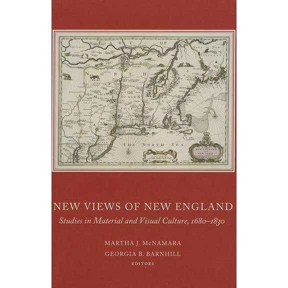 New Views of New England : Studies in Material and Visual Culture, 1680-1830 (Hardcover)