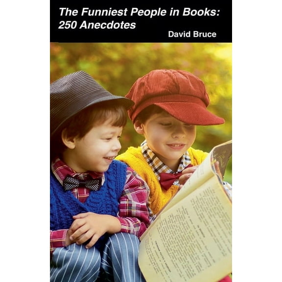 The Funniest People in Books: 250 Anecdotes, (Paperback)