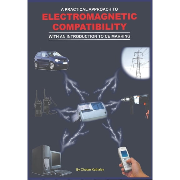 A Practical Approach to Electromagnetic Compatibility: With an Introduction to CE Marking, (Paperback)