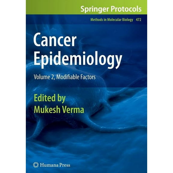 Methods in Molecular Biology Cancer Epidemiology: Volume 2, Modifiable Factors, Book 472, (Hardcover)