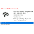 thumbnail image 2 of Valve Cover Trim Cap - Compatible with 2001 - 2006 BMW 330Ci 2002 2003 2004 2005, 2 of 2