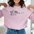 thumbnail image 6 of Inspirational Quote Sweatshirt, You Are Worth It, Floral Motif, Casual Pullover, Unisex Comfort Wear, Daily Affirmation Top, 6 of 11