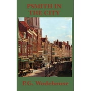 Psmith in the City  Hardcover  1515432750 9781515432753 P. G. Wodehouse