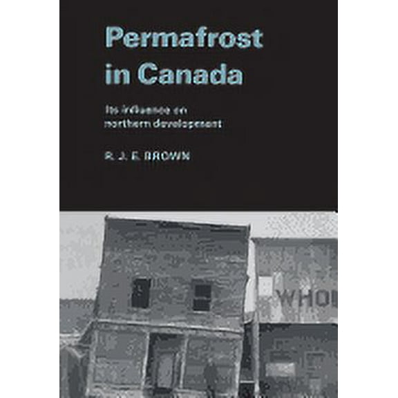 Heritage: Permafrost in Canada: Its Influence on Northern Development (Paperback)