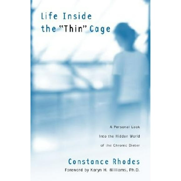 Pre-Owned Life Inside the "Thin" Cage: A Personal Look Into the Hidden World of the Chronic Dieter (Paperback 9780877880387) by Constance Rhodes