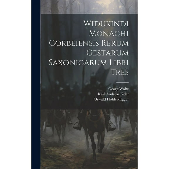 Widukindi Monachi Corbeiensis Rerum Gestarum Saxonicarum Libri Tres (Hardcover)